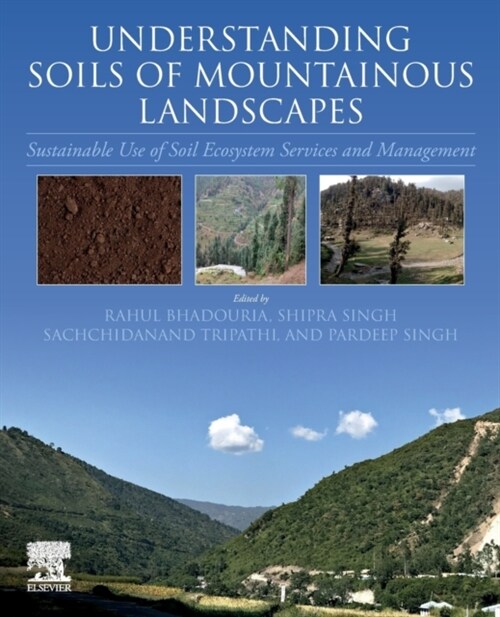 Understanding Soils of Mountainous Landscapes: Sustainable Use of Soil Ecosystem Services and Management (Paperback)