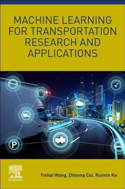 Machine Learning for Transportation Research and Applications (Paperback)