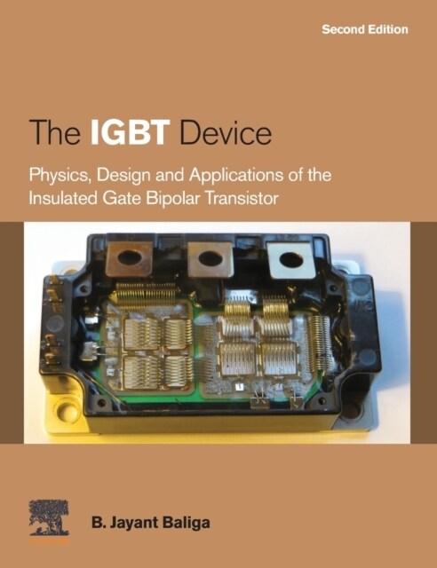 The Igbt Device: Physics, Design and Applications of the Insulated Gate Bipolar Transistor (Hardcover, 2)