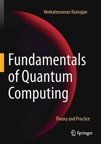 Fundamentals of quantum computing : theory and practice
