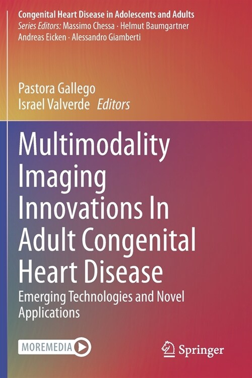 Multimodality Imaging Innovations In Adult Congenital Heart Disease: Emerging Technologies and Novel Applications (Paperback)