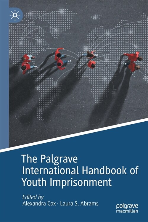 The Palgrave International Handbook of Youth Imprisonment (Paperback)