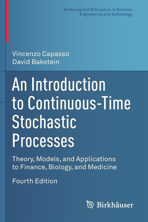 An Introduction to Continuous-Time Stochastic Processes: Theory, Models, and Applications to Finance, Biology, and Medicine (Paperback)