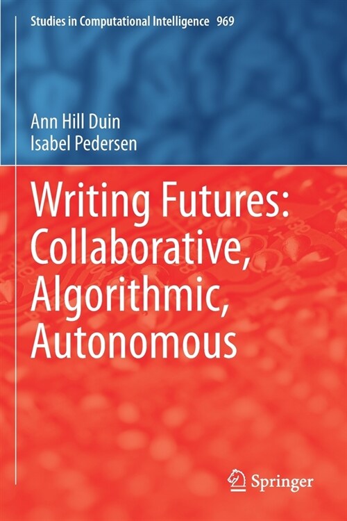 Writing Futures: Collaborative, Algorithmic, Autonomous (Paperback)