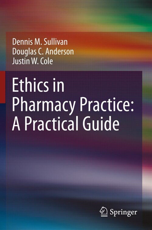 Ethics in Pharmacy Practice: A Practical Guide (Paperback)