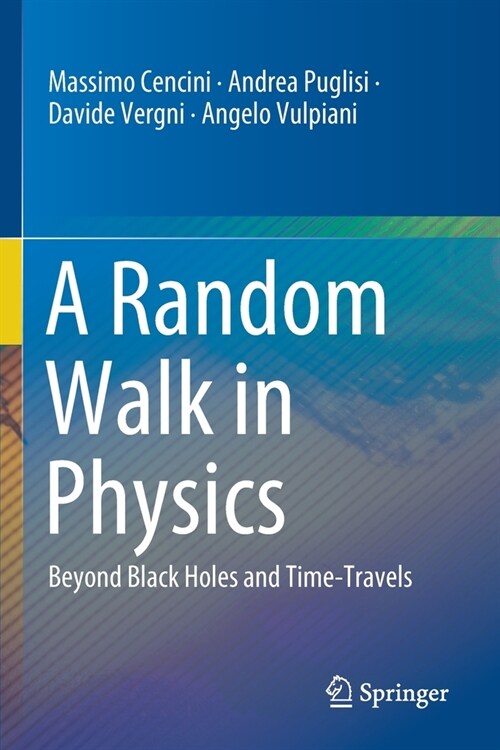 A Random Walk in Physics: Beyond Black Holes and Time-Travels (Paperback)