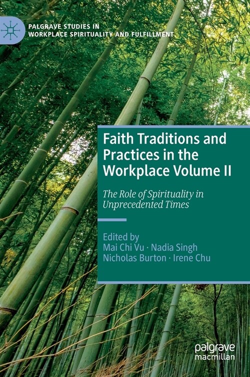 Faith Traditions and Practices in the Workplace Volume II: The Role of Spirituality in Unprecedented Times (Hardcover, 2022)