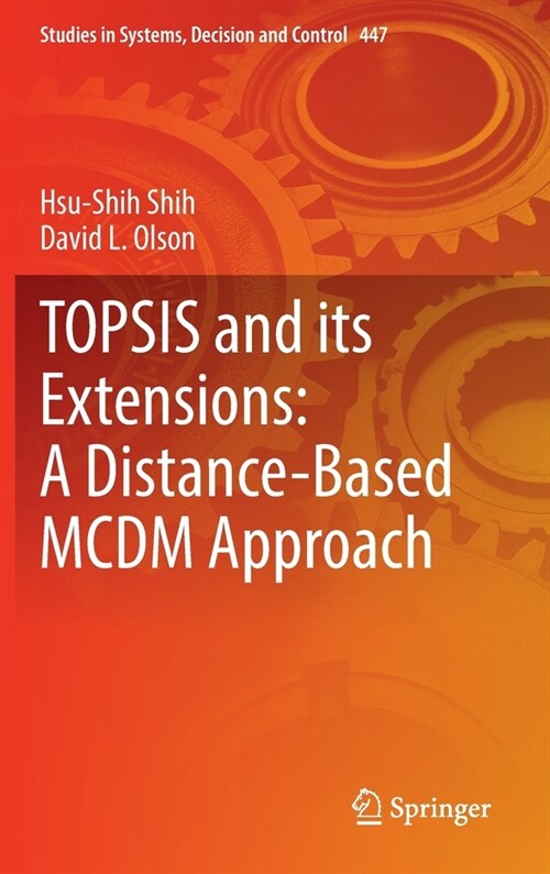 TOPSIS and its Extensions: A Distance-based MCDM Approach (Hardcover)