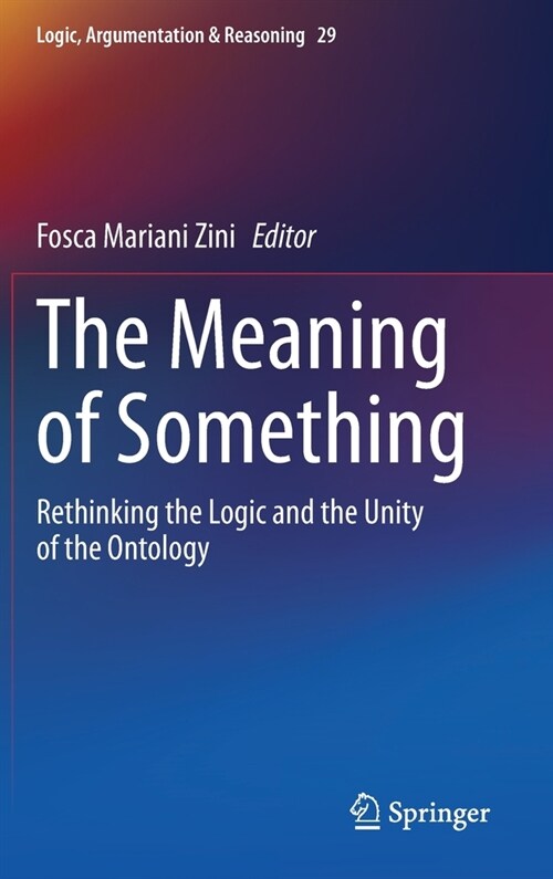 The Meaning of Something: Rethinking the Logic and the Unity of the Ontology (Hardcover, 2022)