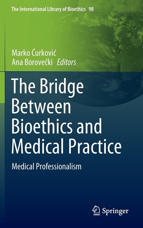 The Bridge Between Bioethics and Medical Practice: Medical Professionalism (Hardcover, 2022)