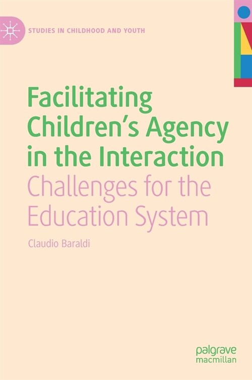 Facilitating Childrens Agency in the Interaction: Challenges for the Education System (Hardcover, 2022)