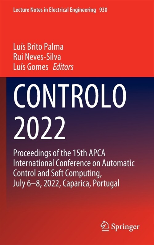 Controlo 2022: Proceedings of the 15th APCA International Conference on Automatic Control and Soft Computing, July 6-8, 2022, Caparic (Hardcover)