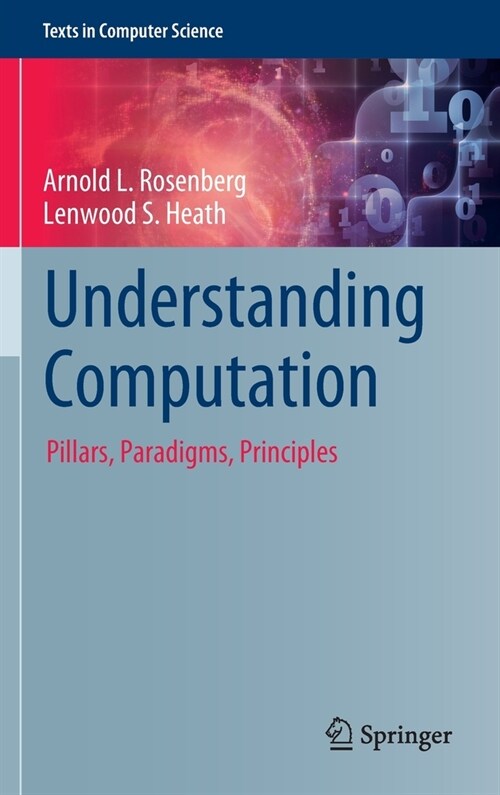 Understanding Computation: Pillars, Paradigms, Principles (Hardcover)
