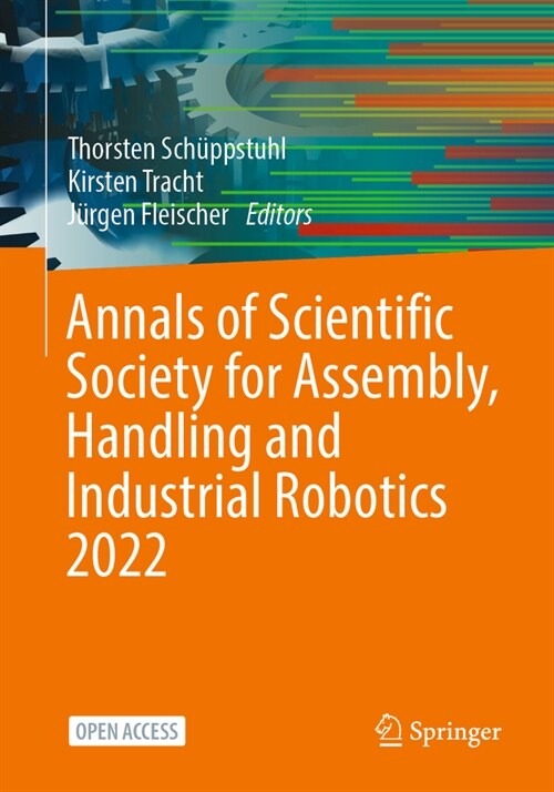 Annals of Scientific Society for Assembly, Handling and Industrial Robotics 2022 (Paperback)