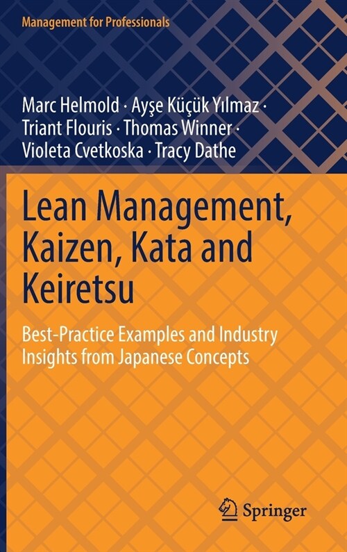 Lean Management, Kaizen, Kata and Keiretsu: Best-Practice Examples and Industry Insights from Japanese Concepts (Hardcover, 2022)