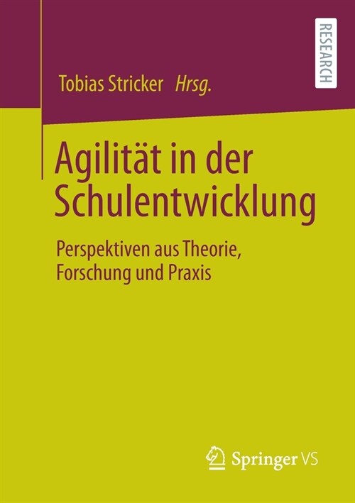 Agilit? in der Schulentwicklung: Perspektiven aus Theorie, Forschung und Praxis (Paperback, 1. Aufl. 2022)