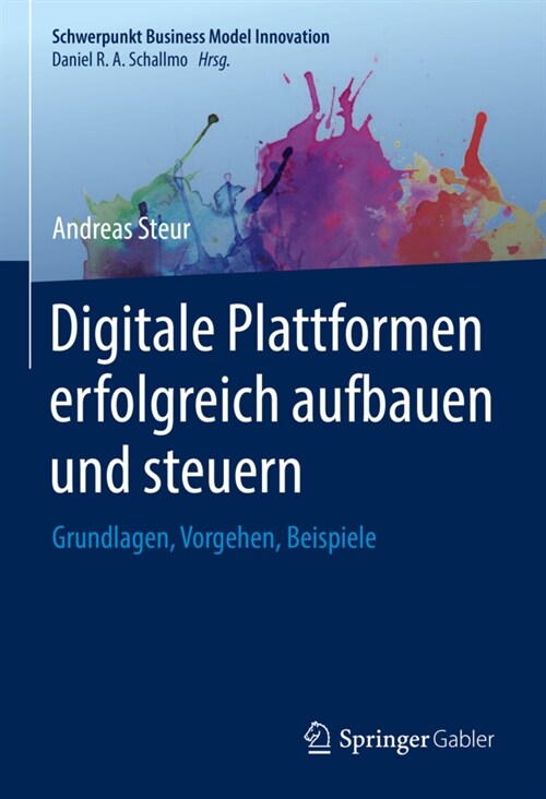 Digitale Plattformen Erfolgreich Aufbauen Und Steuern: Grundlagen, Vorgehen, Beispiele (Hardcover, 1. Aufl. 2022)