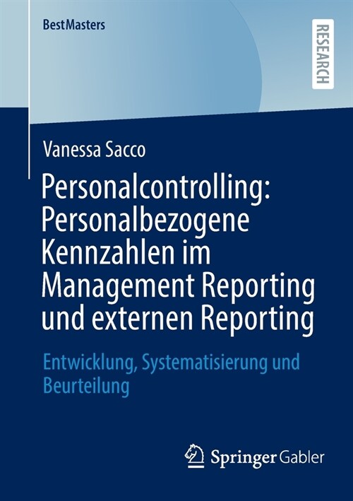 Personalcontrolling: Personalbezogene Kennzahlen Im Management Reporting Und Externen Reporting: Entwicklung, Systematisierung Und Beurteilung (Paperback, 1. Aufl. 2022)