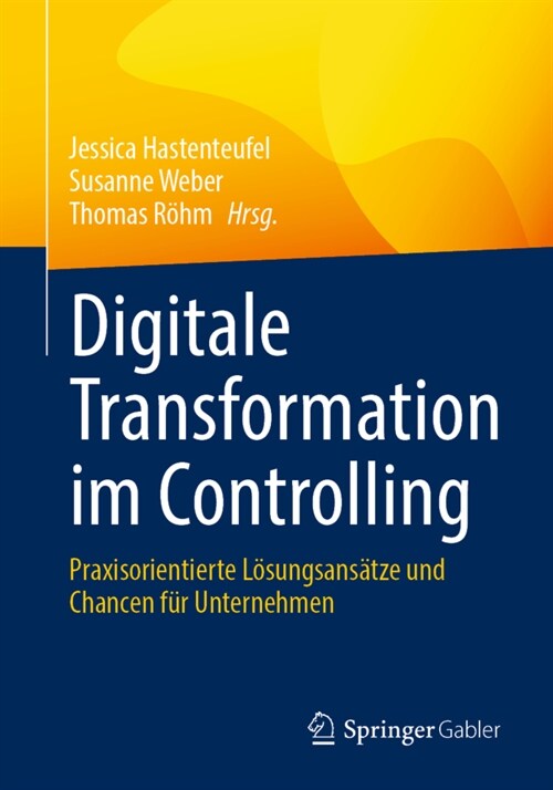 Digitale Transformation Im Controlling: Praxisorientierte L?ungsans?ze Und Chancen F? Unternehmen (Paperback, 1. Aufl. 2022)