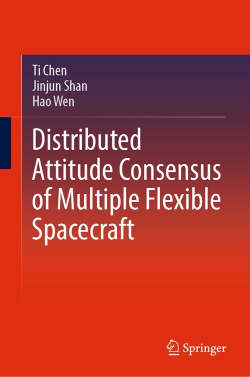Distributed Attitude Consensus of Multiple Flexible Spacecraft (Hardcover)