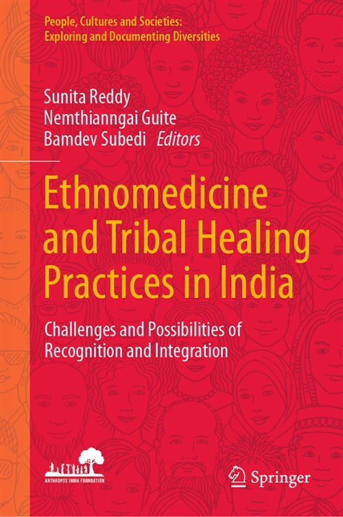 Ethnomedicine and Tribal Healing Practices in India: Challenges and Possibilities of Recognition and Integration (Hardcover, 2023)