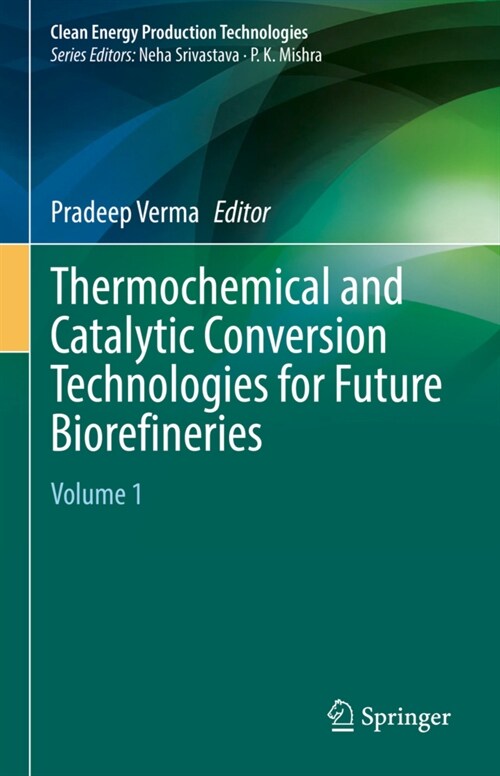 Thermochemical and Catalytic Conversion Technologies for Future Biorefineries: Volume 1 (Hardcover, 2022)