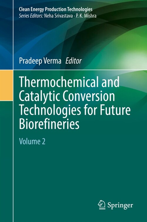 Thermochemical and Catalytic Conversion Technologies for Future Biorefineries: Volume 2 (Hardcover, 2022)