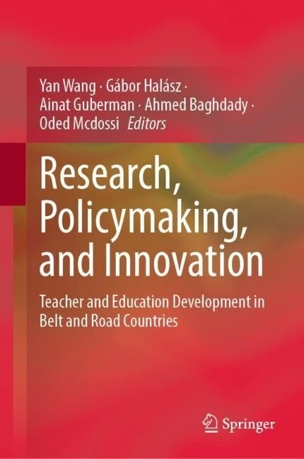 Research, Policymaking, and Innovation: Teacher and Education Development in Belt and Road Countries (Hardcover, 2023)