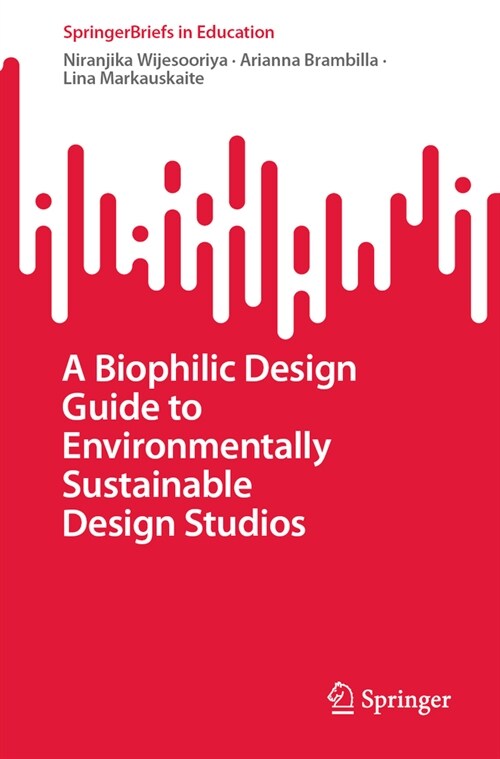 A Biophilic Design Guide to Environmentally Sustainable Design Studios (Paperback)