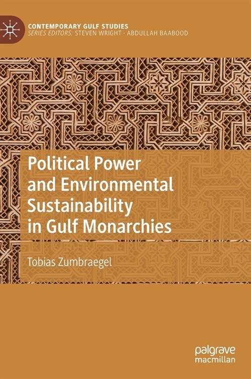 Political Power and Environmental Sustainability in Gulf Monarchies (Hardcover)