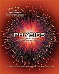 Physics: An Illustrated History of the Foundations of Science [With Foldout Timeline] (Hardcover)