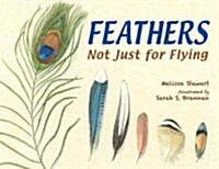 Feathers : Not Just for Flying (Hardcover)