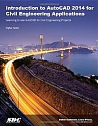 Introduction to AutoCAD 2014 for Civil Engineering Applications (Paperback)