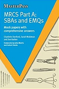 Intercollegiate MRCS Part A : SBAs and EMQs (Paperback)