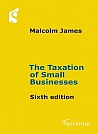 The Taxation of Small Businesses: (Sixth Edition) (Paperback)