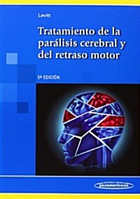 Tratamiento de la par?isis cerebral y del retraso motor / Treatment of cerebral palsy and motor delay (Paperback)