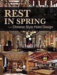 Rest in Spring - Chinese-Style Hotel Design (Hardcover)