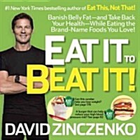 Eat It to Beat It!: Banish Belly Fat-And Take Back Your Health-While Eating the Brand-Name Foods You Love! (Paperback)