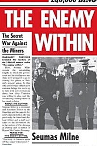 The Enemy Within : The Secret War Against the Miners (Paperback)