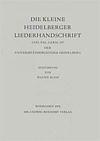 Die Kleine Heidelberger Liederhandschrift: Textausgabe. Cod. Pal. Germ. 357 Der Universitat Heidelberg (Paperback)