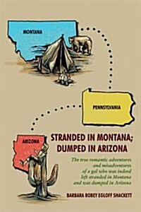 Stranded in Montana; Dumped in Arizona (Paperback)