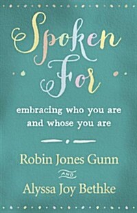 Spoken for: Embracing Who You Are and Whose You Are (Paperback)