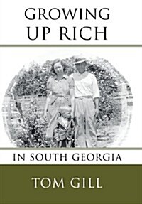 Growing Up Rich: In South Georgia (Hardcover)