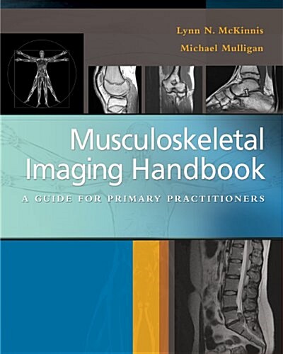 Musculoskeletal Imaging Handbook: A Guide for Primary Practitioners (Paperback)