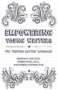 Empowering Young Writers: The Writers Matter Approach (Hardcover)