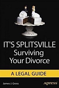 Its Splitsville: Surviving Your Divorce (Paperback)