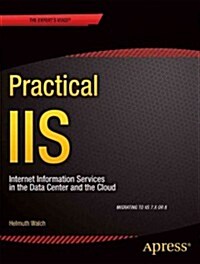 Practical IIS: Internet Information Services in the Data Center and the Cloud (Paperback)