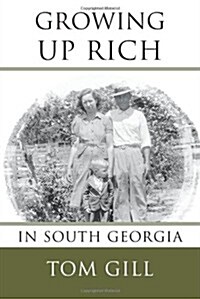 Growing Up Rich: In South Georgia (Paperback)