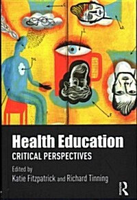 Health Education : Critical Perspectives (Hardcover)