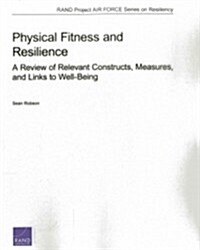 Physical Fitness and Resilience: A Review of Relevant Constructs, Measures, and Links to Well-Being (Paperback)